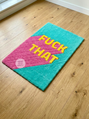 FUCK THAT Hand Tufted Rug by WeRugz