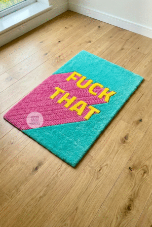 FUCK THAT Hand Tufted Rug by WeRugz